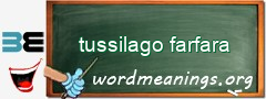 WordMeaning blackboard for tussilago farfara